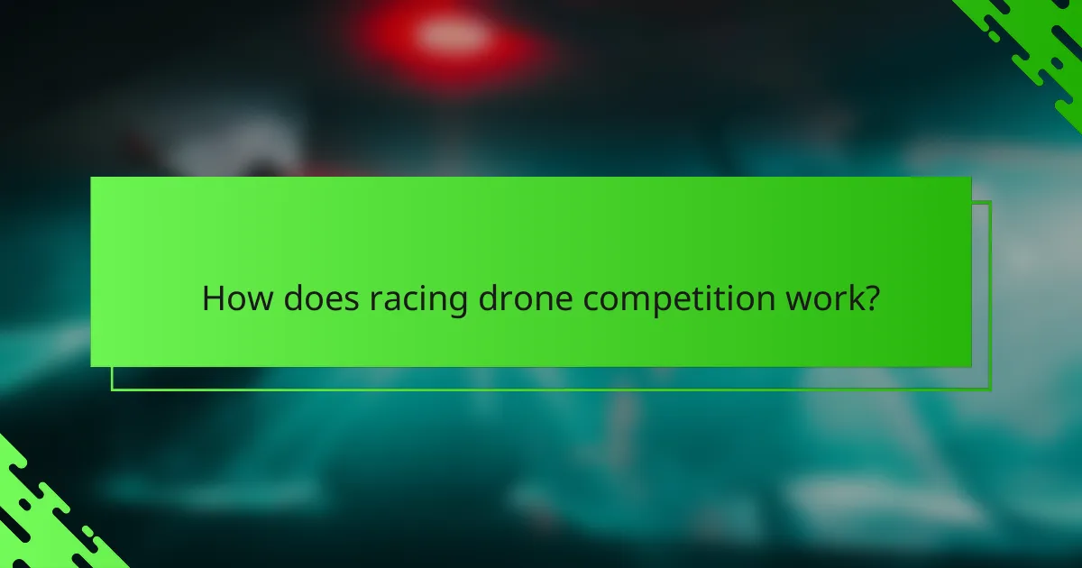 How does racing drone competition work?