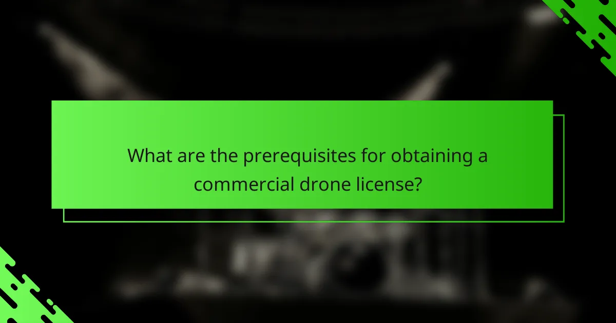 What are the prerequisites for obtaining a commercial drone license?