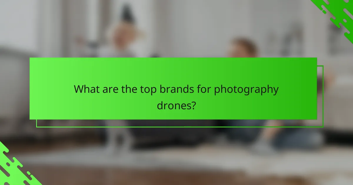 What are the top brands for photography drones?