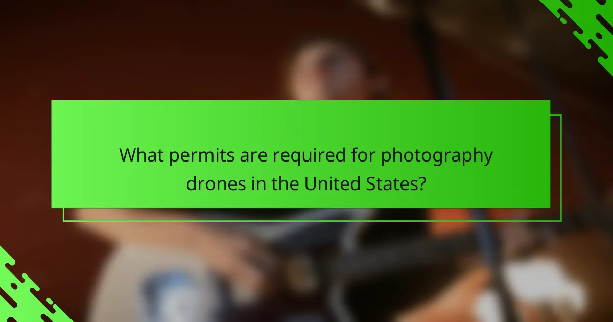 What permits are required for photography drones in the United States?